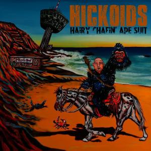 Hickoids的專輯Hairy Chafin' Ape Suit