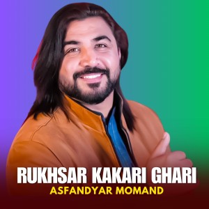 Listen to Rukhsar Kakari Ghari song with lyrics from Asfandyar Momand