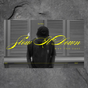 Album Slow It Down (Way Too Fast) from Jay Alexa