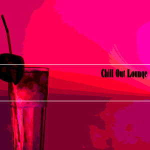 อัลบัม Chill Out Lounge ศิลปิน Chill Lounge Music Bar