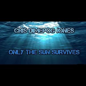 收聽Cris Dimepog Jones的Only The Sun Survives (feat. Cyle)歌詞歌曲
