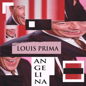 收聽Louis Prima的Angelina歌詞歌曲