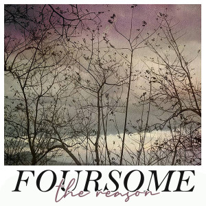 Album The Reason oleh Foursome