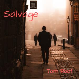 อัลบัม Salvage ศิลปิน Tom Root