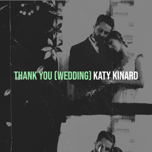 Katy Kinard的專輯Thank You (Wedding)