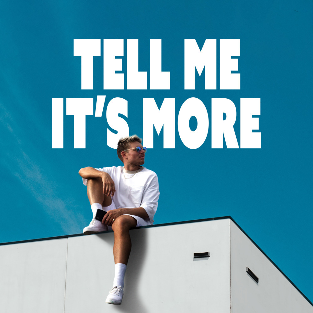 Tell Me It's More