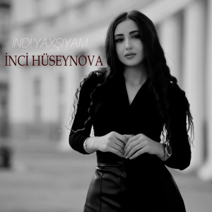 Listen to İndi Yaxşıyam song with lyrics from İnci Hüseynova