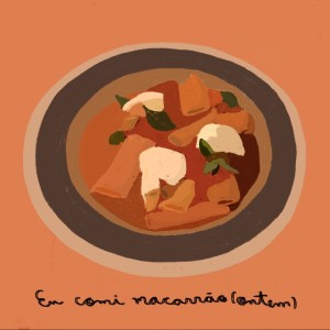 Eu Comi Macarrão (Ontem)