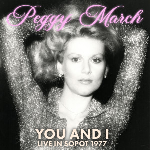 Dengarkan You And I (Live in Sopot - Remastered 2023) lagu dari Peggy March dengan lirik