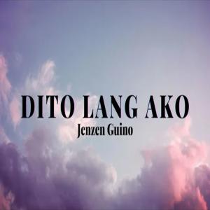 ดาวน์โหลดและฟังเพลง Dito Lang Ako พร้อมเนื้อเพลงจาก Jenzen Guino