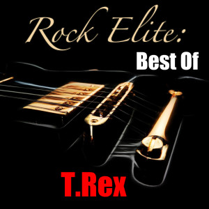อัลบัม Rock Elite: Best Of T.Rex (Live) ศิลปิน T.Rex