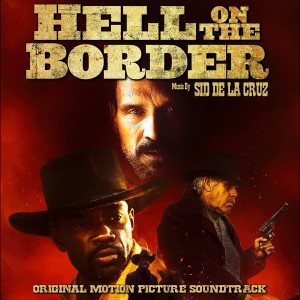 Sid De La Cruz的專輯Hell on the Border (Original Motion Picture Soundtrack)