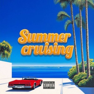 Listen to summer cruising (Explicit) song with lyrics from Lai nos eye