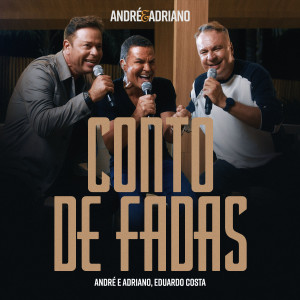 Listen to Conto De Fadas song with lyrics from André e Adriano