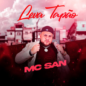 ดาวน์โหลดและฟังเพลง Leva Tapão พร้อมเนื้อเพลงจาก Mc San