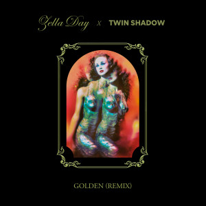 อัลบัม Golden (Twin Shadow Remix) ศิลปิน Zella Day
