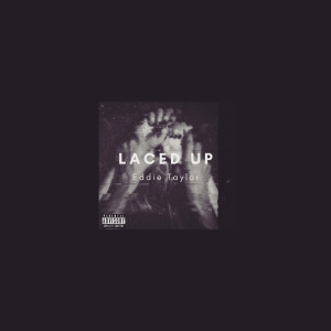 Album Laced Up (Explicit) oleh Eddie Taylor