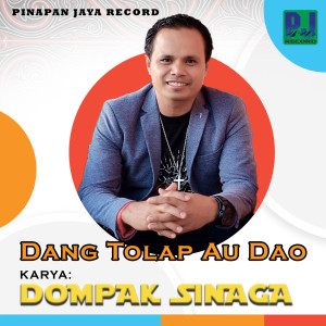 Dengarkan lagu Dang Tolap Au Dao (Ku Tak Bisa Jauh) nyanyian Dompak Sinaga dengan lirik