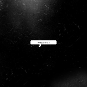 Listen to Bhag Bancho (Explicit) song with lyrics from PEACEX