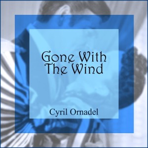 Album Gone With The Wind (Original Soundtrack Recording) from Cyril Ornadel