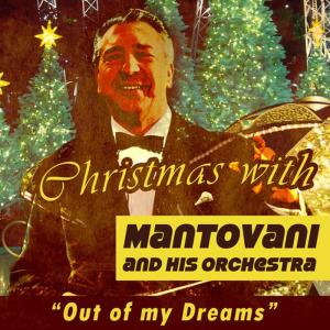 อัลบัม Christmas with Mantovani and His Orchestra: Out of My Dreams ศิลปิน Mantovani Orchester