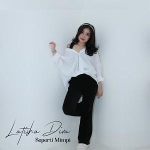 Dengarkan lagu Seperti Mimpi nyanyian Latisha Diva dengan lirik