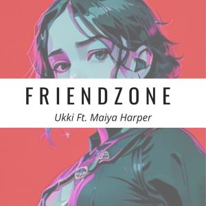 Ukki的專輯Friendzone (feat. Maiya Harper)