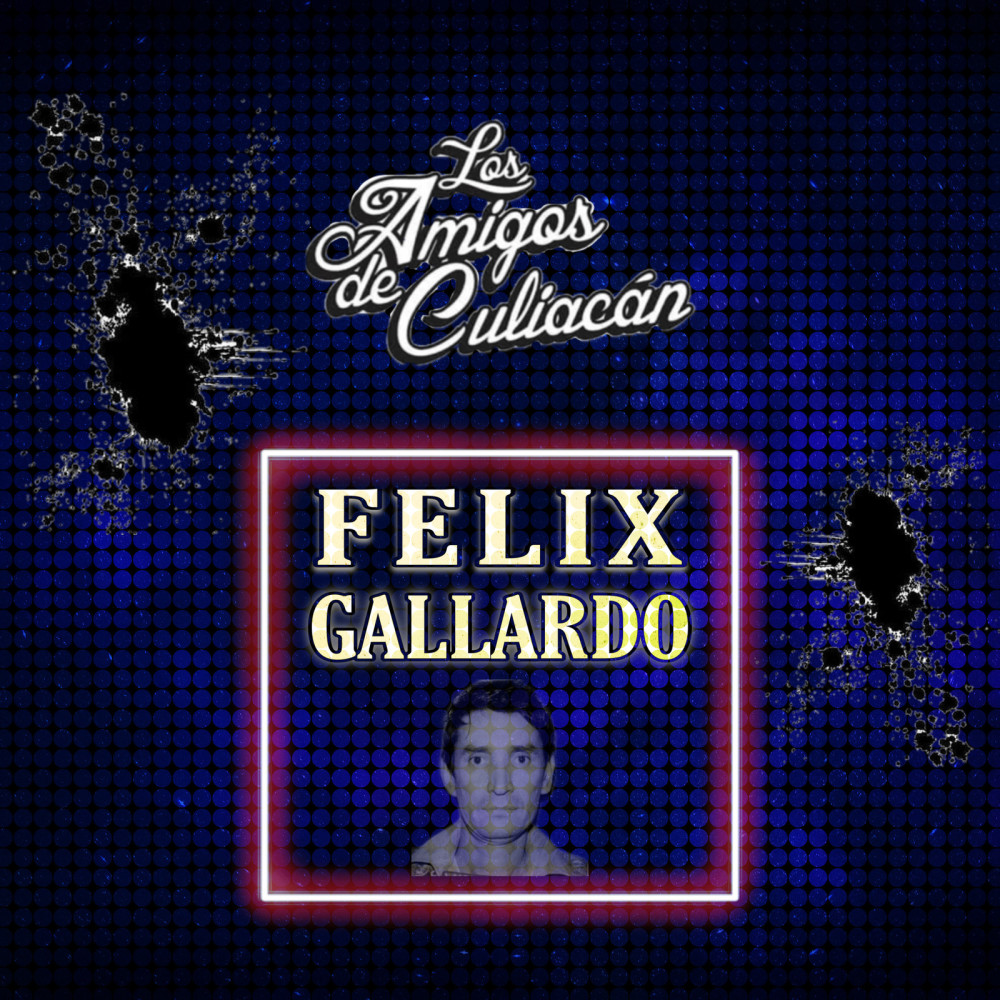 Felix Gallardo (Explicit)