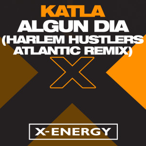 Listen to Algun Dia (Harlem Hustlers Instrumental Mix) song with lyrics from Katla