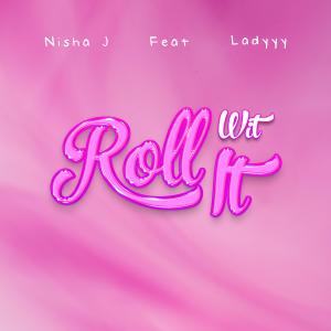 Nisha J的專輯Roll Wit It (feat. Ladyyy) (Explicit)