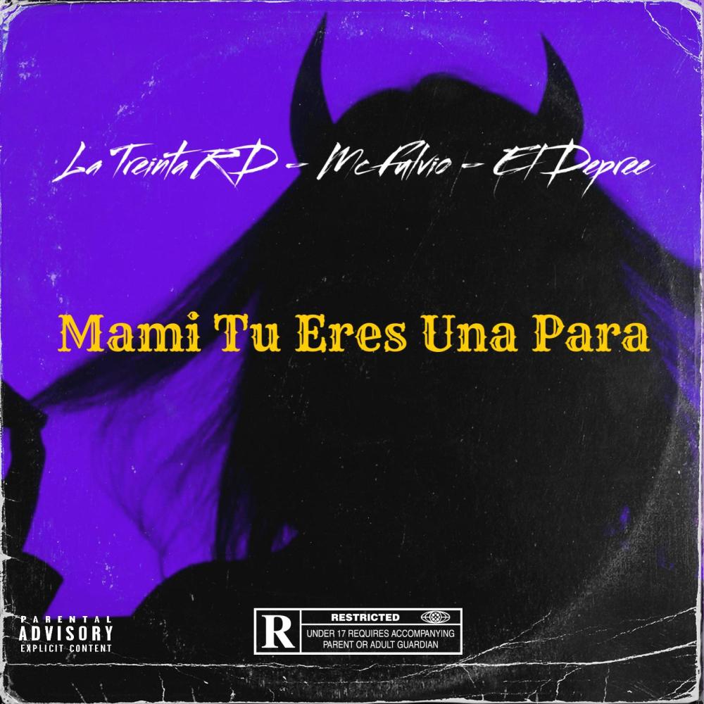 Mami Tu Eres Una Para (feat. La Treinta Rd, Mc Fulvio & El Depre) (Explicit)