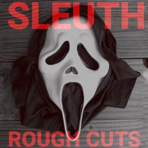 Sleuth的專輯Rough Cuts