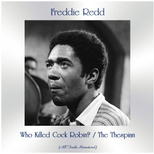 Listen to Who Killed Cock Robin? (Remastered 2016) song with lyrics from Freddie Redd Quartet