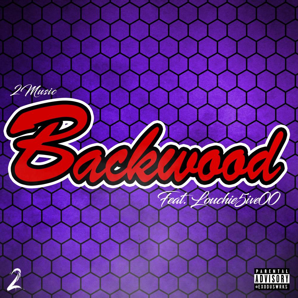 Backwood(feat. Louchie5ive00) (Explicit)