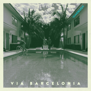 收聽Via Barcelonia的Somebody歌詞歌曲