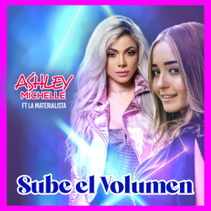ดาวน์โหลดและฟังเพลง Sube el Volúmen พร้อมเนื้อเพลงจาก Ashley Michelle