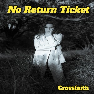 Listen to No Return Ticket song with lyrics from Crossfaith