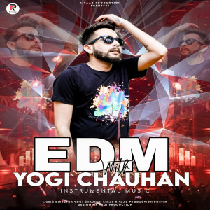 Listen to EDM With Yogi Chauhan song with lyrics from Yogi Chauhan