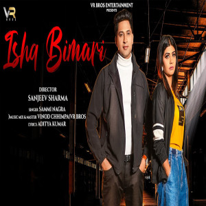 Listen to Ishq Bimari song with lyrics from Sammi Nagra
