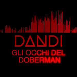 Album Gli Occhi del Doberman (Explicit) from DanDi