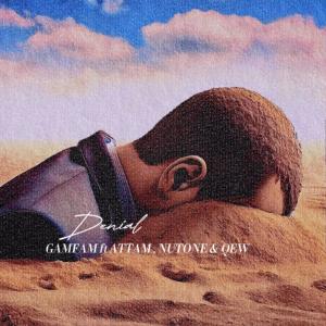 Gamfam的專輯Denial (feat. Nu Tone, ATTAM & QEW)