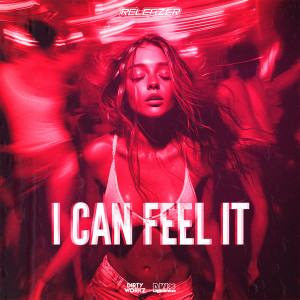 收聽Releazer的I Can Feel It歌詞歌曲