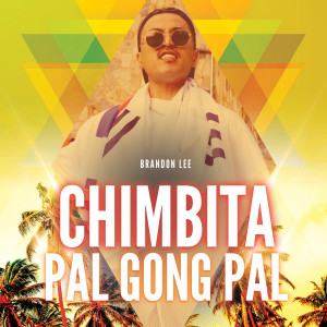 ดาวน์โหลดและฟังเพลง Pal Gong Pal (Chimbita) (Explicit) พร้อมเนื้อเพลงจาก Brandon Lee