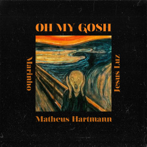 ดาวน์โหลดและฟังเพลง Oh My Gosh พร้อมเนื้อเพลงจาก Marinho