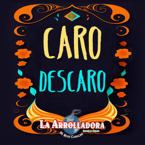 อัลบัม Caro Descaro ศิลปิน La Arrolladora Banda El Limón De Rene Camacho