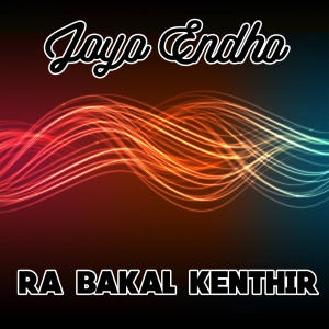 Listen to Ra Bakal Kenthir song with lyrics from Joyo Endho
