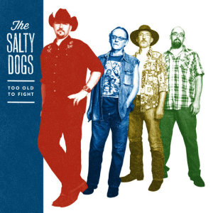 ดาวน์โหลดและฟังเพลง Too Old To Fight พร้อมเนื้อเพลงจาก The Salty Dogs