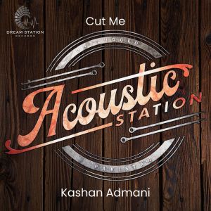 收听Kashan Admani & Friends的Cut Me (From "Acoustic Station")歌词歌曲