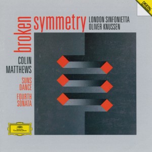 Matthews: Fourth Sonata For Orchestra ; Suns Dance For 10 Players; Broken Symmetry For Orchestra