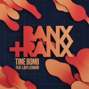 ดาวน์โหลดและฟังเพลง Time Bomb (feat. Lady Leshurr) พร้อมเนื้อเพลงจาก Banx